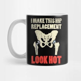 Hot Hip Replacement Mug